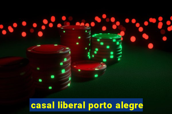 casal liberal porto alegre